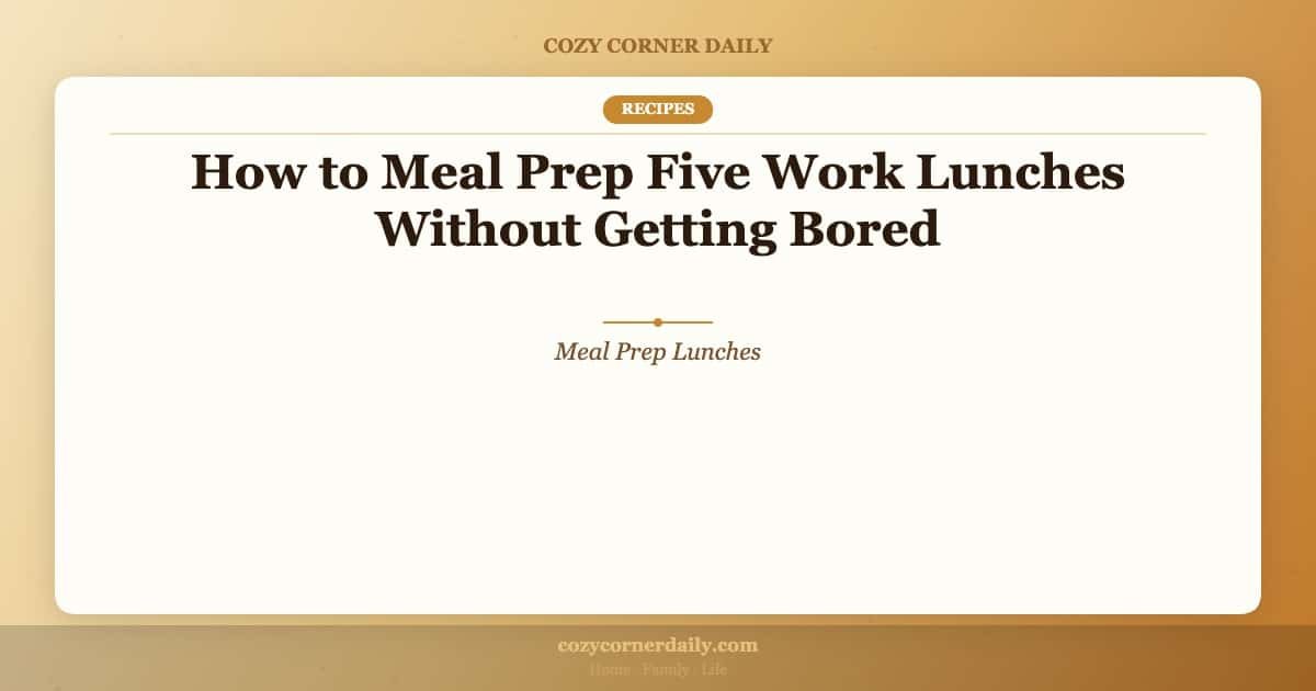 meal-prep-five-work-lunches-not-boring