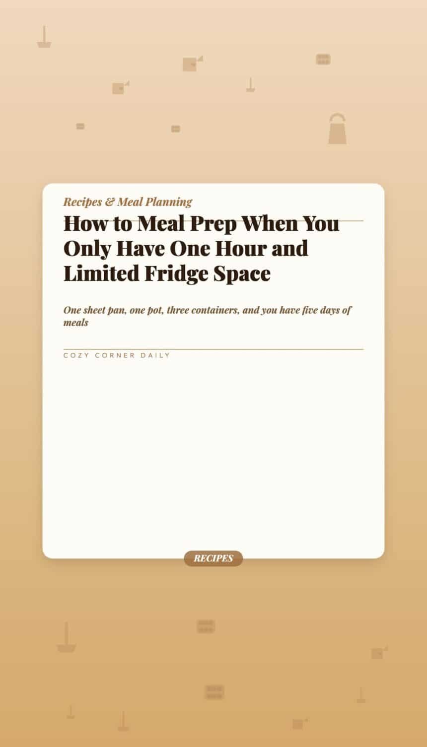 How to Meal Prep When You Only Have One Hour and Limited Fridge Space