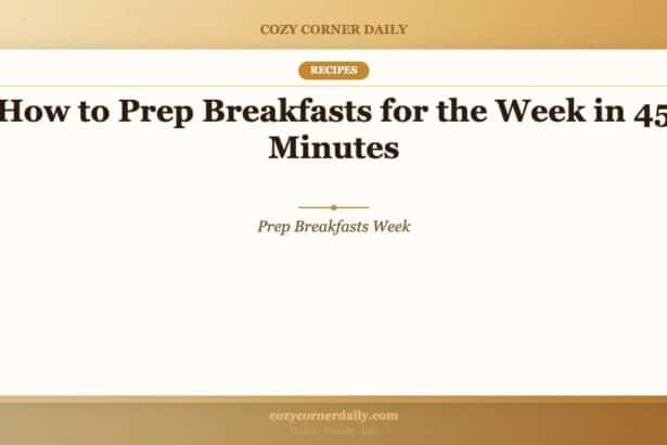 How to Prep Breakfasts for the Week in 45 Minutes