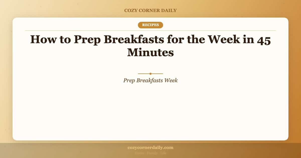 prep-breakfasts-week-45-minutes