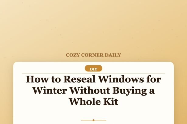 How to Reseal Windows for Winter Without Buying a Whole Kit