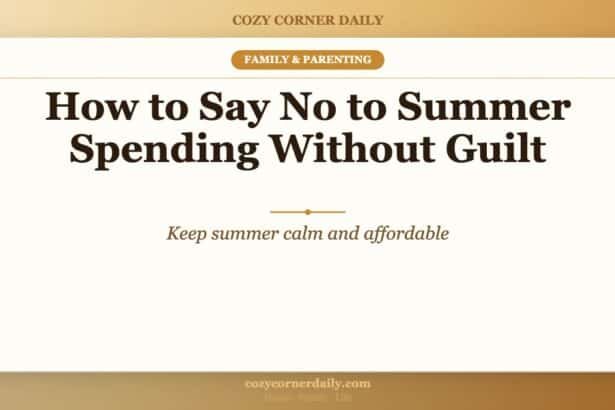 How to Say No to Summer Spending Without Guilt