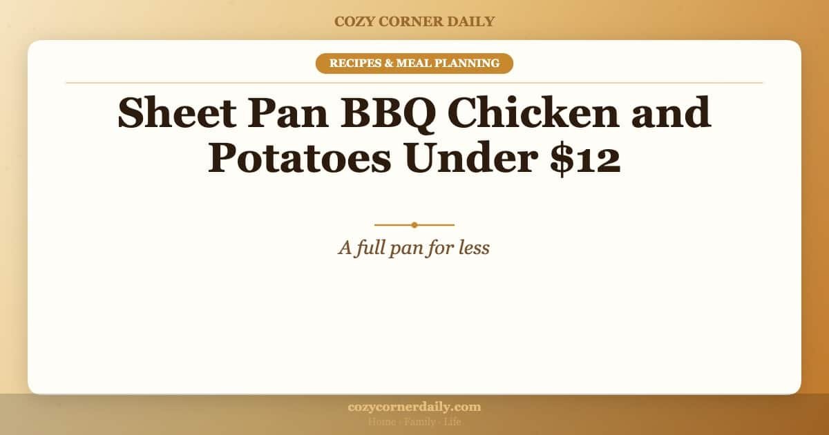 Sheet Pan BBQ Chicken and Potatoes Under $12