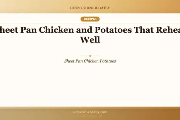 Sheet Pan Chicken and Potatoes That Reheat Well