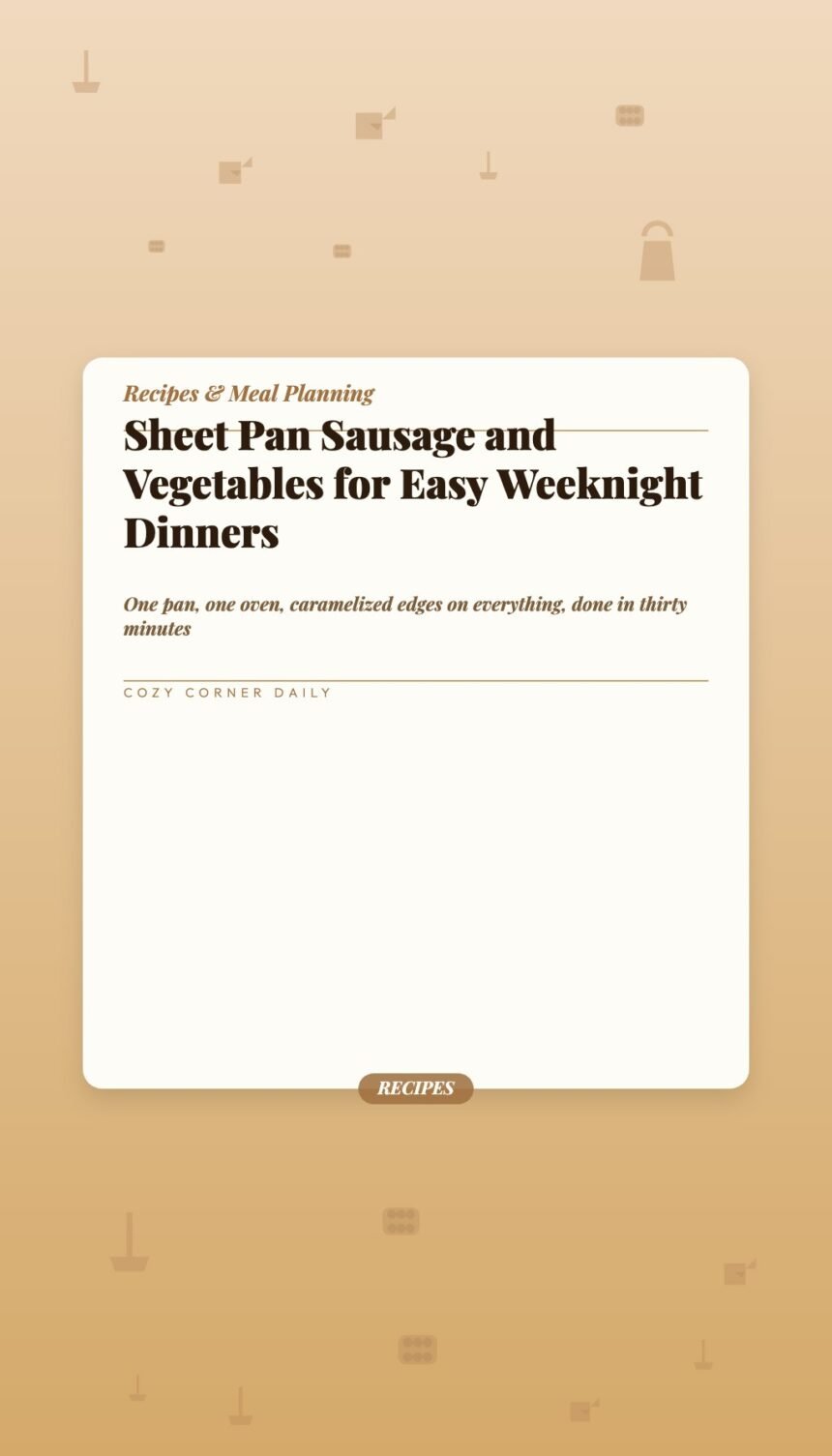 Sheet Pan Sausage and Vegetables for Easy Weeknight Dinners