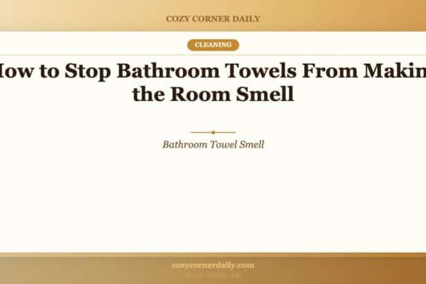 How to Stop Bathroom Towels From Making the Room Smell