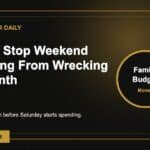 How to Stop Weekend Spending From Wrecking the Month