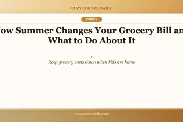 How Summer Changes Your Grocery Bill and What to Do About It