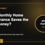 What Monthly Home Maintenance Saves the Most Money?
