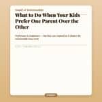 What to Do When Your Kids Prefer One Parent Over the Other