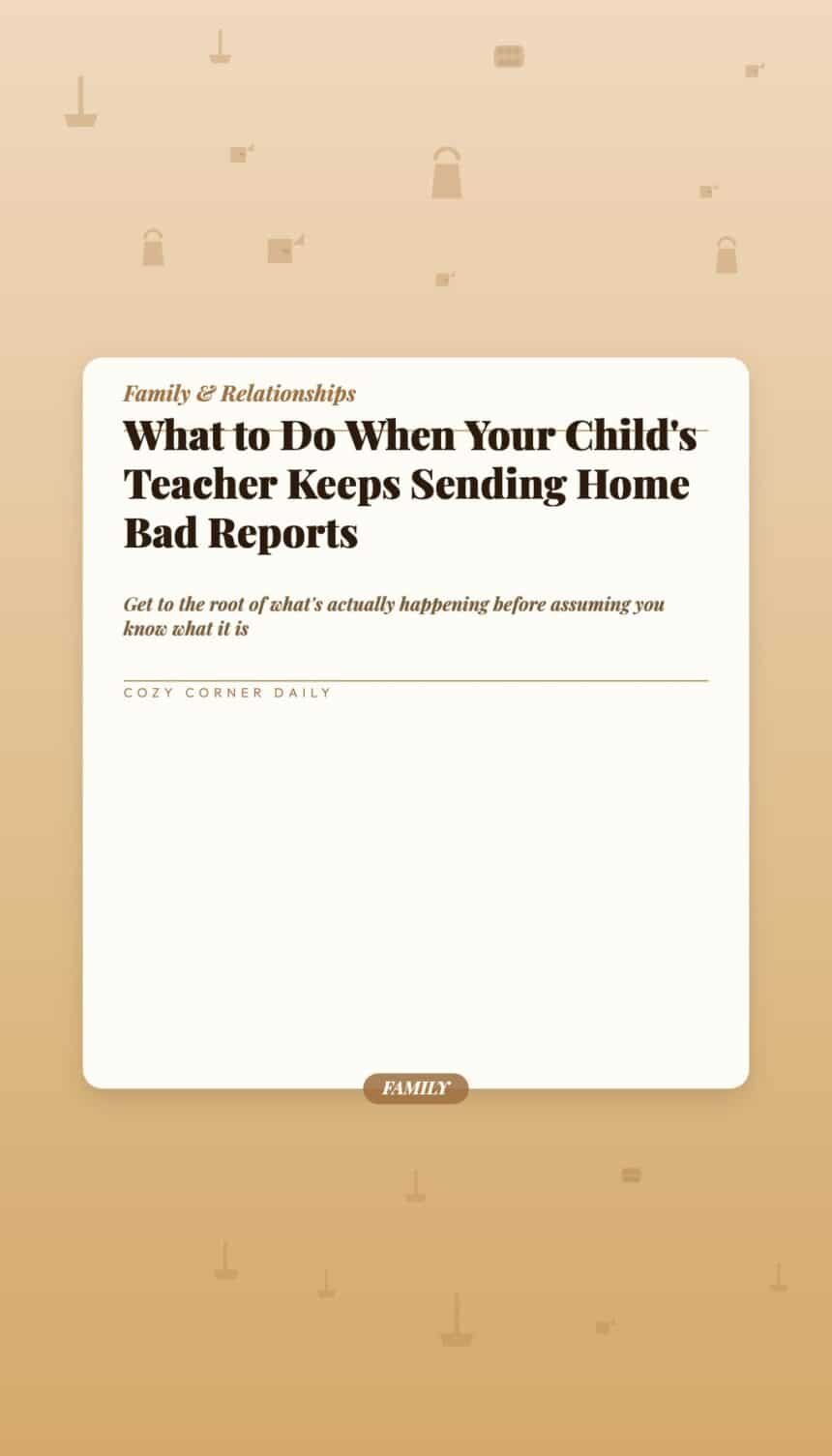 What to Do When Your Child’s Teacher Keeps Sending Home Bad Reports