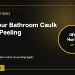 Why Your Bathroom Caulk Keeps Peeling