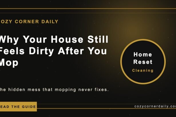 Why Your House Still Feels Dirty After You Mop