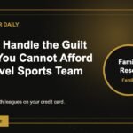 How to Handle the Guilt When You Cannot Afford the Travel Sports Team