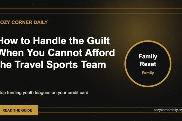 How to Handle the Guilt When You Cannot Afford the Travel Sports Team