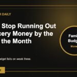 How to Stop Running Out of Grocery Money by the 20th of the Month